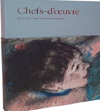 Chefs-D'Oeuvre. Museo Nacional Thyssen-Bornemisza